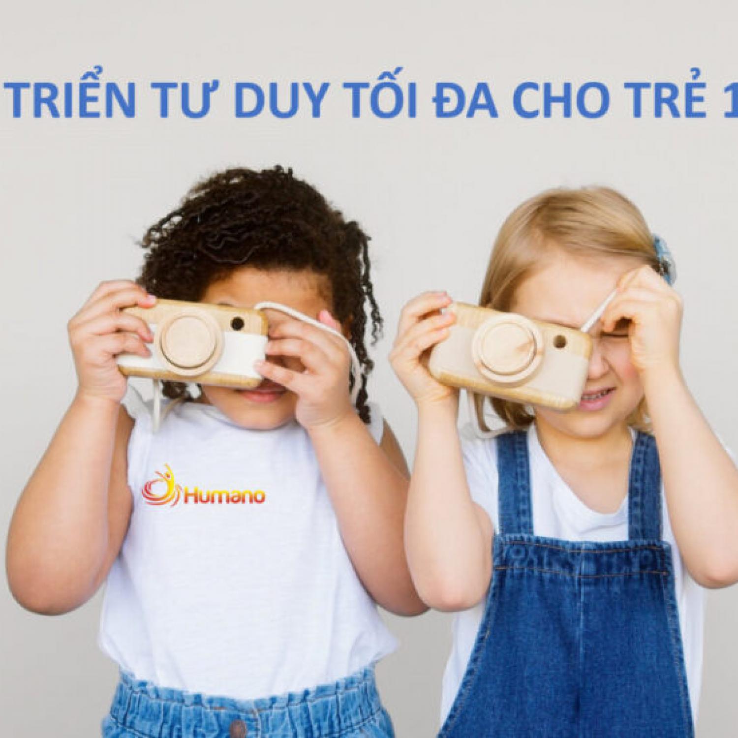 PHÁT TRIỂN TƯ DUY TỐI ĐA CHO TRẺ TỪ 1-2 TUỔI