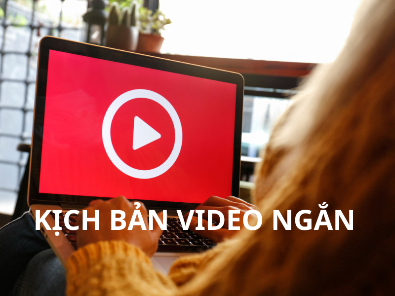 KỊCH BẢN VIDEO 